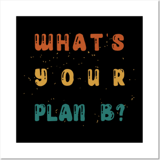 What's Your Plan B? Posters and Art